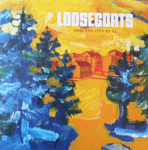 Loosegoats - Her, The City Et Al