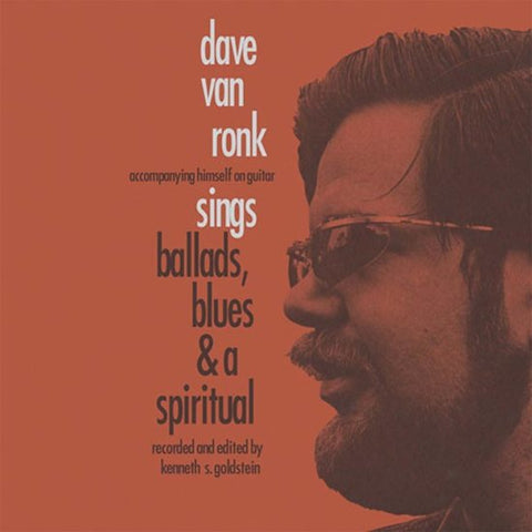 Dave Van Ronk - Sings Ballads, Blues & A Spiritual