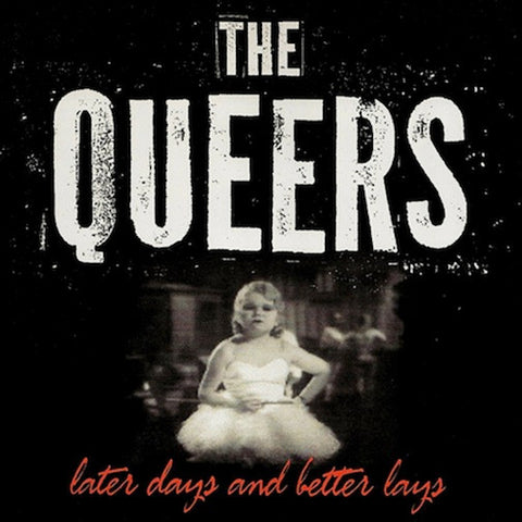 The Queers - Later Days And Better Lays