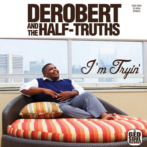 DeRobert & The Half-Truths - I'm Tryin'