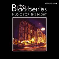 The Blackberries, - Music For The Night