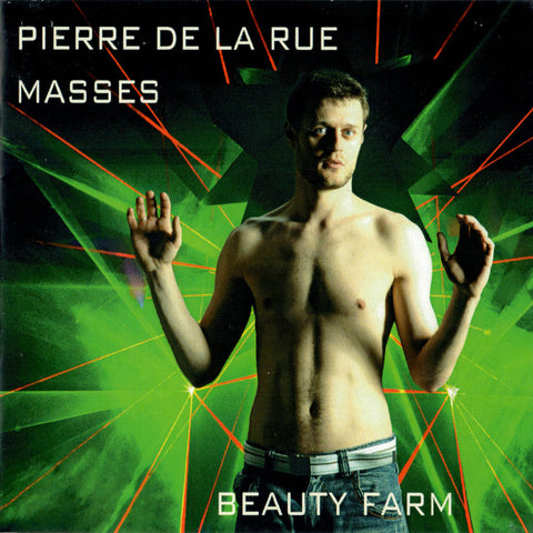 Pierre de la Rue - Beauty Farm - Masses