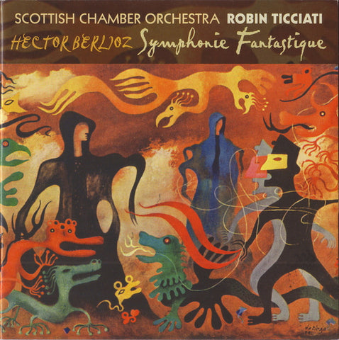 Hector Berlioz, Scottish Chamber Orchestra, Robin Ticciati - Symphonie Fantastique