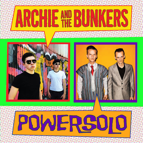 Archie and the Bunkers / Powersolo - Archie And The Bunkers / Powersolo