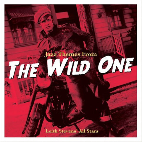 Leith Stevens' All Stars - Jazz Themes From The Wild One