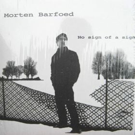 Morten Barfoed - No Sign Of A Sign