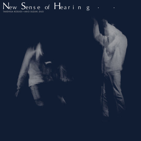 Takehisa Kosugi + Akio Suzuki - New Sense Of Hearing