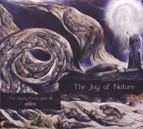 The Joy Of Nature - The Empty Circle Part III - Anitya