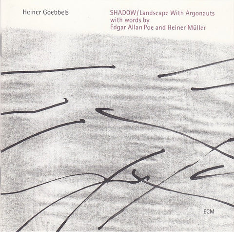 Heiner Goebbels - SHADOW / Landscape With Argonauts
