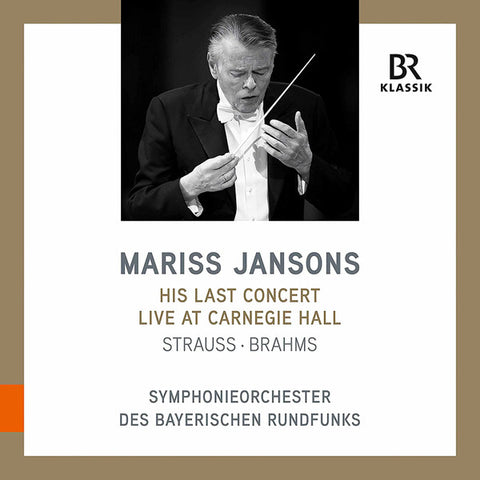 Mariss Jansons, Strauss, Brahms, Symphonieorchester Des Bayerischen Rundfunks - His Last Concert Live At Carnegie Hall