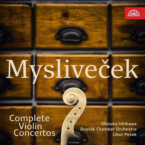 Mysliveček - Shizuka Ishikawa, Dvořák Chamber Orchestra, Libor Pešek - Complete Violin Concertos
