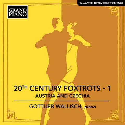 Gottlieb Wallisch - 20th Century Foxtrots • 1: Austria And Czechia