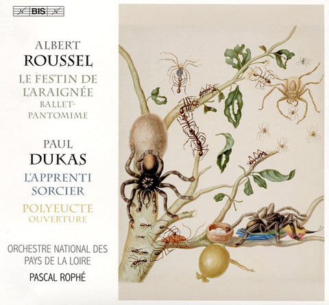 Roussel, Dukas, Orchestre National Des Pays De La Loire, Pascal Rophé - Le Festin de L’Araignée;  L’Apprenti Sorcier