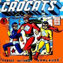 The Crocats - Rebels Without Applause