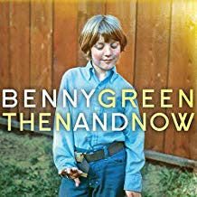 Benny Green - Then And Now