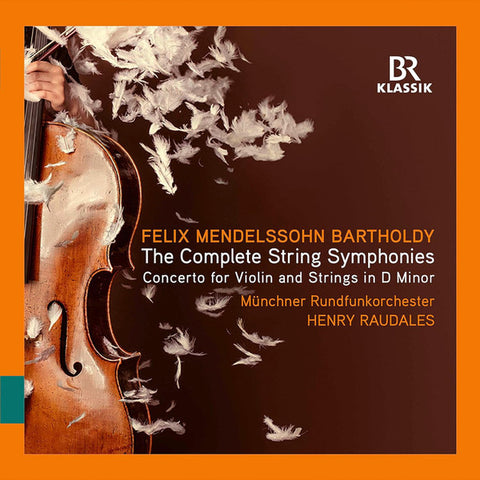 Felix Mendelssohn Bartholdy, Münchner Rundfunkorchester, Henry Raudales - The Complete String Symphonies