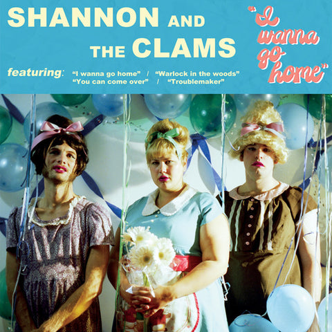 Shannon And The Clams, - I Wanna Go Home