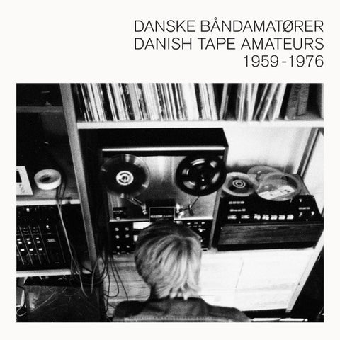 Various - Danske Båndamatører / Danish Tape Amateurs 1959 - 1976