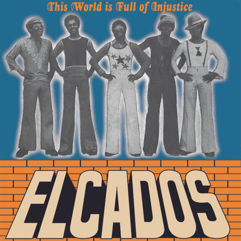The Elcados - This World Is Full Of Injustice