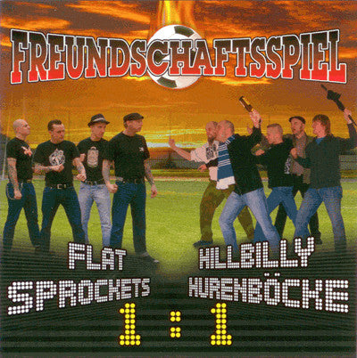 Flat Sprockets / Hillbilly Hurenböcke - Freundschaftsspiel