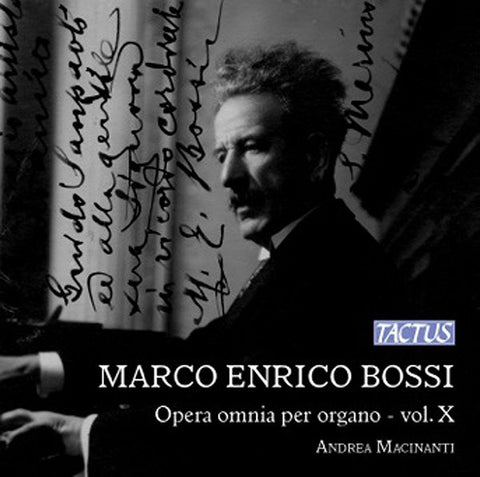 Marco Enrico Bossi - Andrea Macinanti - Opera Omnia Per Organo - Vol. X