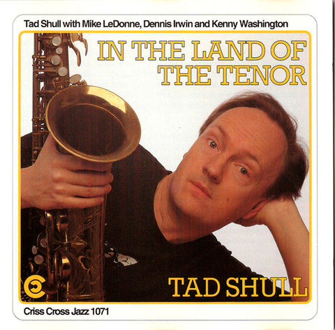Tad Shull Quartet - In The Land Of The Tenor