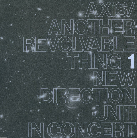 Masayuki Takayanagi New Direction Unit - Axis/Another Revolvable Thing 1