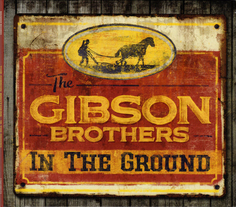 The Gibson Brothers - In The Ground