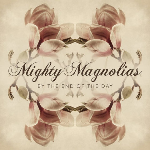Mighty Magnolias - Somewhere North Of Nowhere