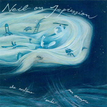 Neil On Impression - L'Oceano Delle Onde Che Restano Onde Per Sempre