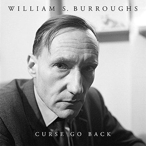 William S. Burroughs, - Curse Go Back