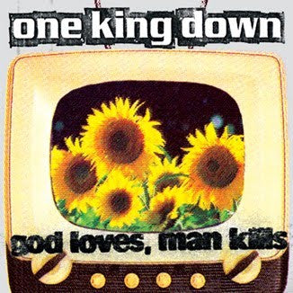 One King Down - God Loves, Man Kills