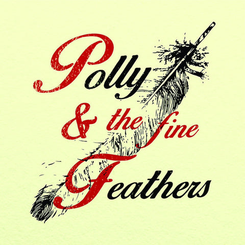 Polly & The Fine Feathers - Polly & The Fine Feathers