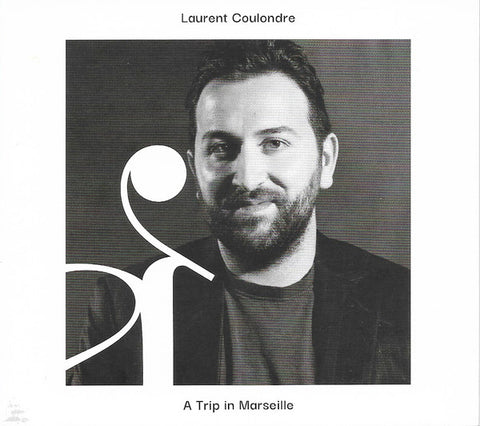 Laurent Coulondre - A Trip In Marseille