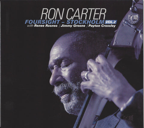 Ron Carter - Foursight - Stockholm Vol. 2, with Renee Rosnes / Jimmy Greene / Payton Crossley