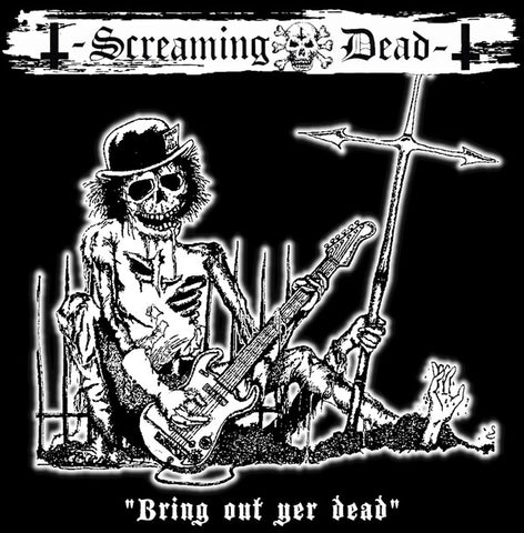 Screaming Dead - Bring Out Yer Dead