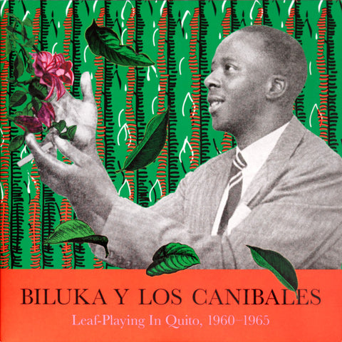 Biluka Y Los Caníbales - Leaf-Playing In Quito, 1960-1965