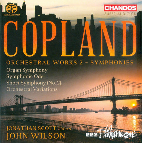 BBC Philharmonic, John Wilson, Jonathan Scott - Copland Orchestral Works 2 - Symphonies