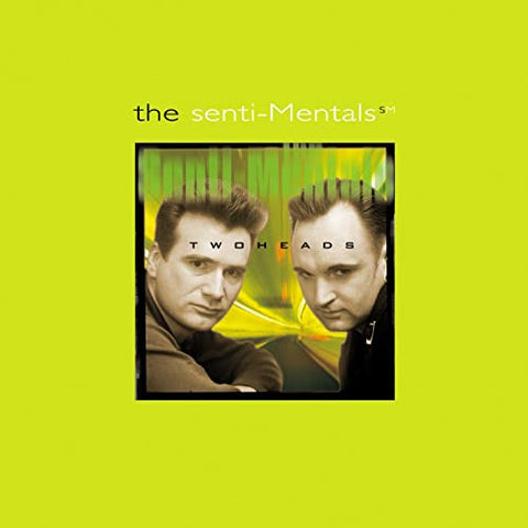 The Senti-Mentals - Two Heads