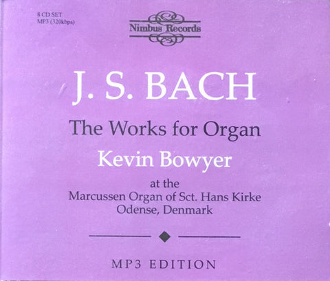 J. S. Bach, Kevin Bowyer - The Works For Organ