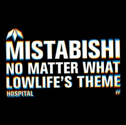 Mistabishi - No Matter What / Lowlife's Theme