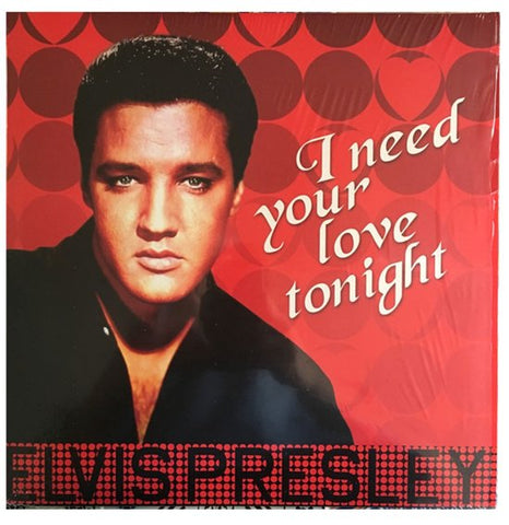 Elvis Presley, - I Need Your Love Tonight