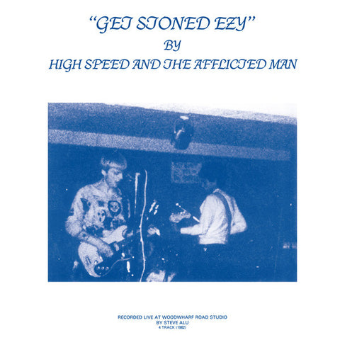 High Speed And The Afflicted Man, - Get Stoned Ezy