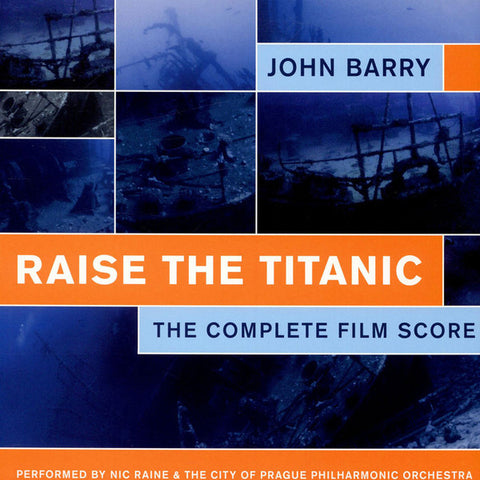John Barry / The City Of Prague Philharmonic Conducted By Nic Raine - Raise The Titanic (The Complete Film Score)