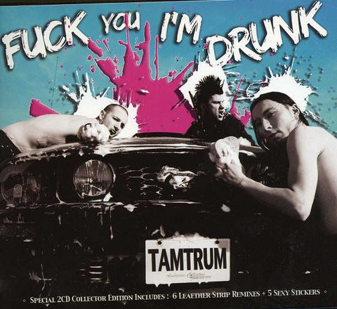 Tamtrum - Fuck You I'm Drunk / Stronger Than Cats
