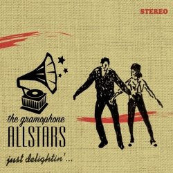 The Gramophone Allstars - Just Delighting'...