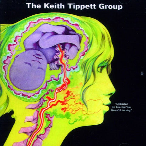 The Keith Tippett Group - Dedicated To You, But You Weren't Listening