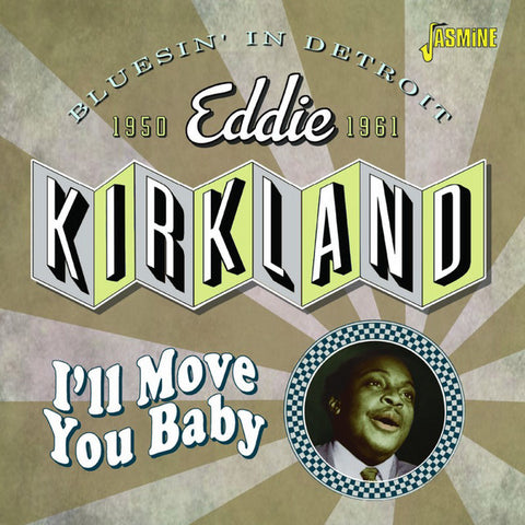 Eddie Kirkland - I'll Move You Baby - Bluesin' In Detroit, 1950-1961