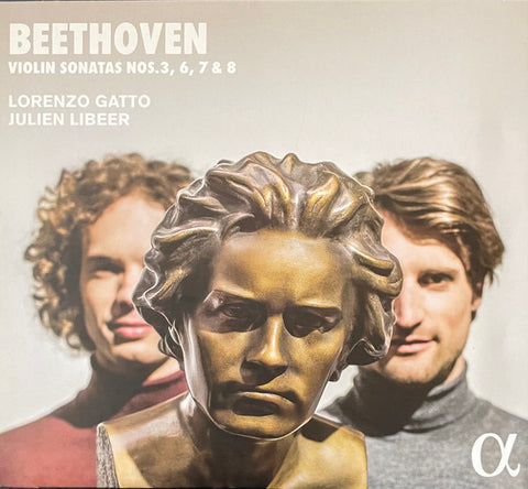Lorenzo Gatto, Julien Libeer, Ludwig Van Beethoven - Beethoven Violin Sonatas Nos. 3, 6, 7 & 8