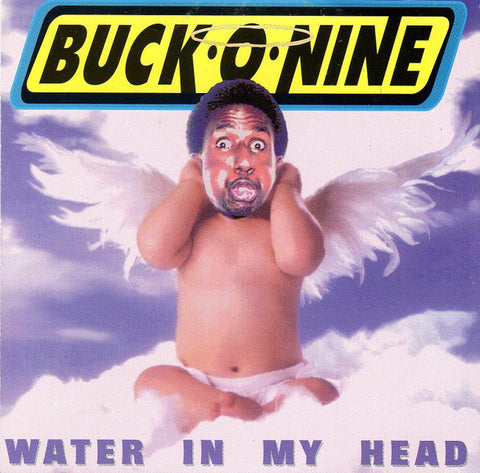 Buck-O-Nine - Water In My Head
